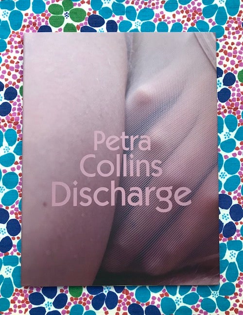 Discharge. Petra Collins.