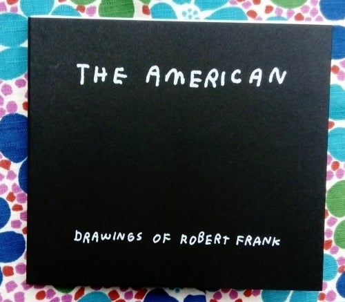 The American : Drawings of Robert Frank. Jason Polan.