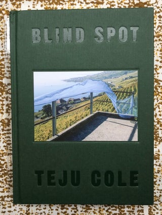 Blind Spot. Teju Cole.