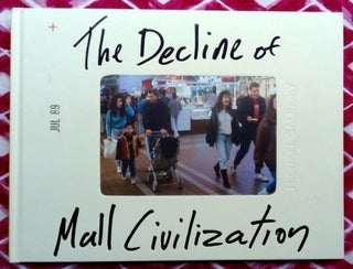 The Decline of Mall Civilization. Michael Galinsky.