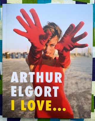 I Love. Arthur Elgort.