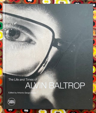 The Life and Times of Alvin Baltrop. Antonio Sergio Bessa Alvin Baltrop, Douglas Crimp, Text.