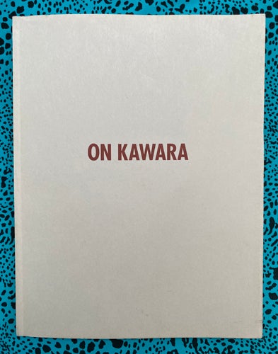 On Kawara. Rene Denizot On Kawara, Essay.