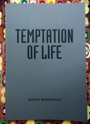 Temptation of Life. Boris Mikhailov.