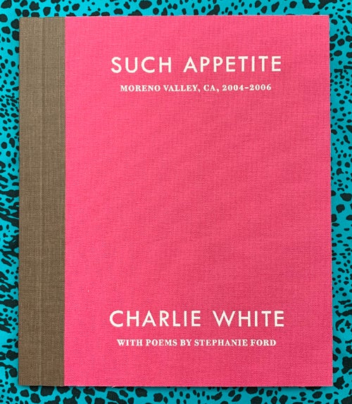 Such Appetite. Stephanie Ford Charlie White, poems.