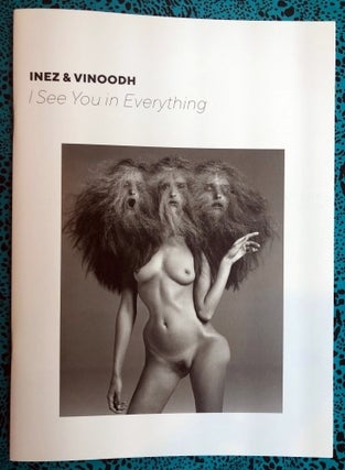 I See You in Everything. Inez, Vinoodh, Inez van Lamsweerde, Vinoodh Matadin.