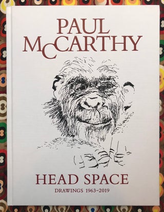 Head Space: Drawings 1963-2019. Paul McCarthy.