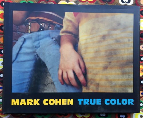 True Color. Mark Cohen.