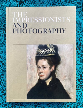 The Impressionists and Photography. Paloma Alarcó, Text.