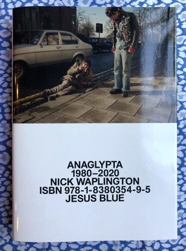 Anaglypta 1980-2020. Nick Waplington.