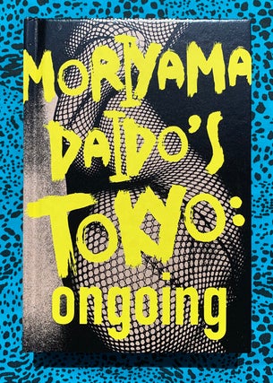 Daido’s Tokyo: ongoing. Daido Moriyama.
