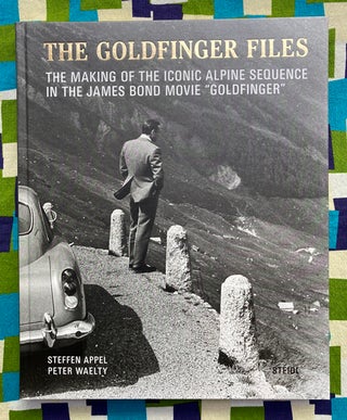 The Goldfinger Files. Steffen Appel, Peter Wälty.