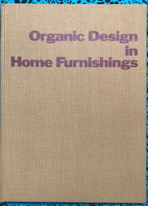 Organic Design in Home Furnishings. Eliot F. Noyes.