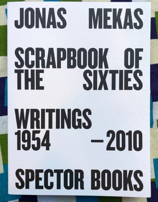 Scrapbook of the Sixties. Jonas Mekas.