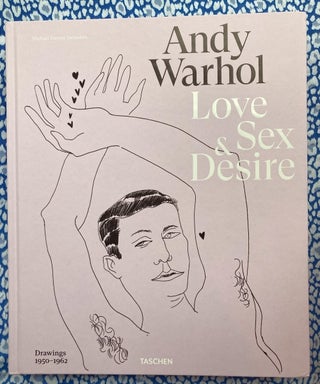 Love, Sex, and Desire. Drawings 1950–1962. Andy Warhol.