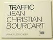 Traffic. Jean-Christian Bourcart.