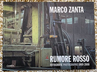 Rumore Rosso Red Noise : Fotografie Photographs 1989-2000. Marco Zanta.