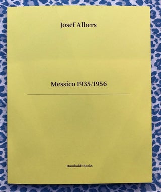 Messico 1935/1956. Josef Albers.