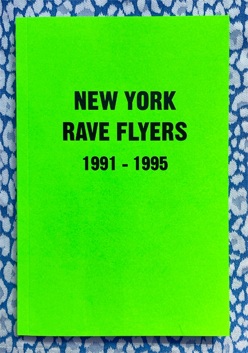 New York Rave Flyers 1991-1995.