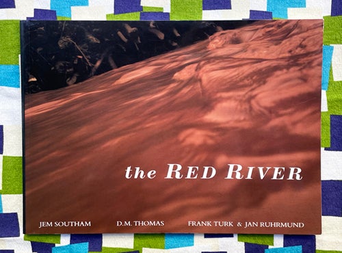 The Red River. D. M. Thomas Jem Southam, Frank Turk, Jan Ruhmund, Photographs.