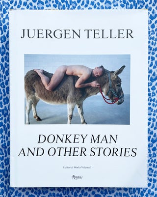 Donkey Man and Other Stories. Juergen Teller.