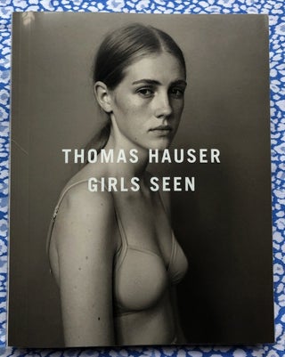 Girls Seen. Heather Palmer Welesko Thomas Hauser, Anette Weber, Essays.