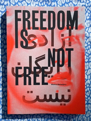 Freedom Is Not Free. Mashid Mohadjerin.