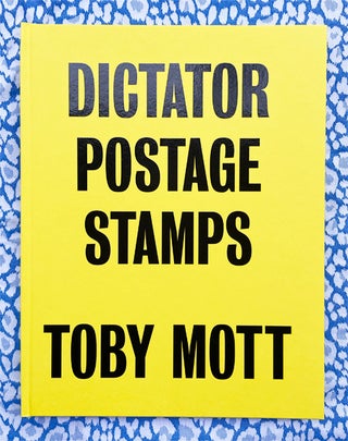 Dictator Banknotes. Toby Mott.