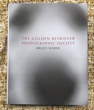 The Golden Retriever Photographic Society. Bruce Weber.