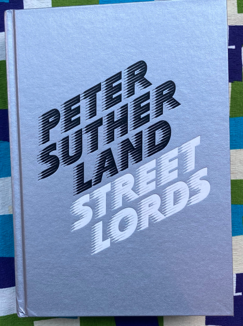 Street Lords | Peter Sutherland | 1,000 copies Street Lords | Peter Sutherland | 1,000 copies