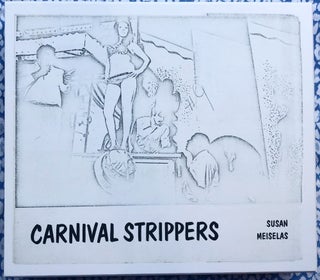 Carnival Strippers – Revisited. Susan Meiselas.