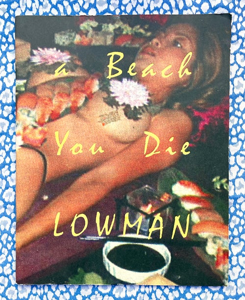 Life's a Beach and then You Die. Nate Lowman.