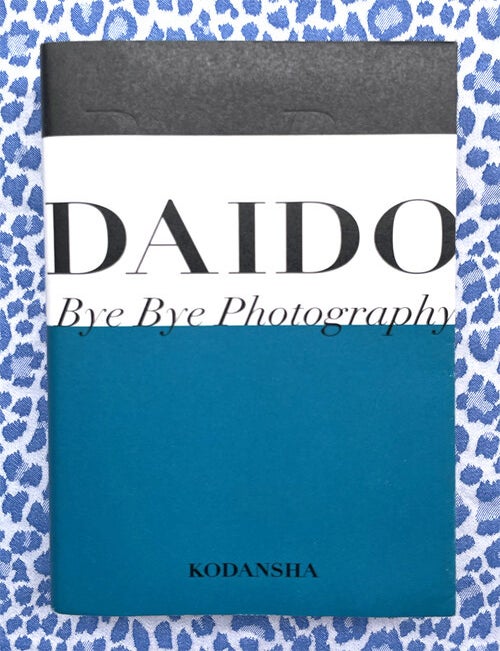 Bye Bye Photography. Daido Moriyama.