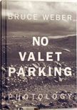 No Valet Parking. Bruce Weber.