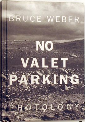No Valet Parking. Bruce Weber.