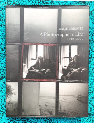 A Photographer's Life : 1990-2005. Annie Leibovitz.