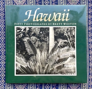 Hawaii: Fifty Photographs. Brett Weston.