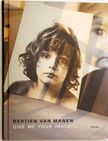 Give Me Your Image. Bertien Van Manen.