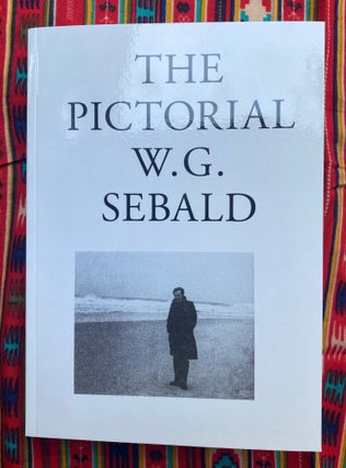 The Pictorial W. G. Sebald. W. G. Sebald Michael Schmelling.