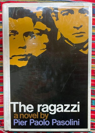 The Ragazzi. Pier Paolo Pasolini.