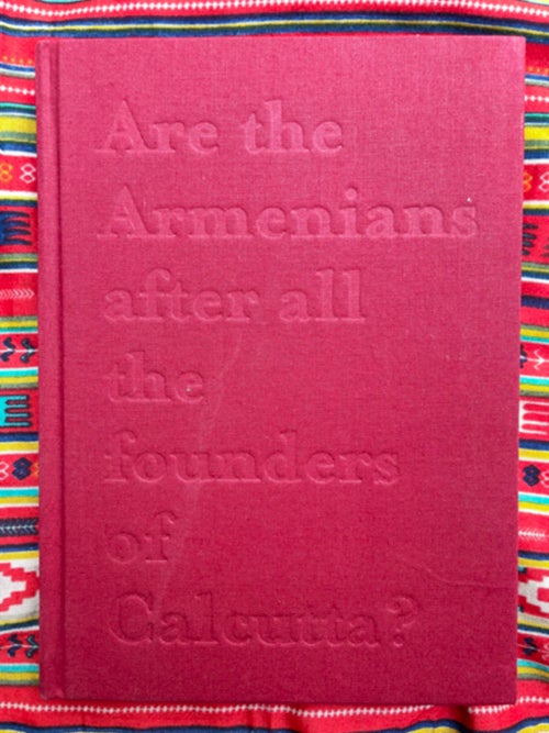 Armenians of Calcutta. Alakananda Nag.