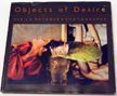 Objects of Desire. Sheila Metzner.