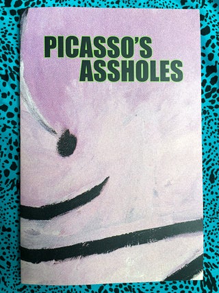 Picasso's Assholes. Jake Shore Jonas Kyle, Reilly Davidson, text.