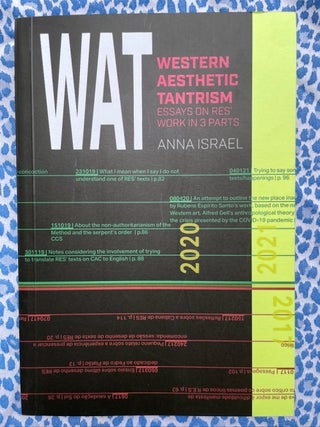 Western Aesthetic Tantrism : Essays on RES' Works in 3 Parts. Rubens Espírito Santo Anna Israel.