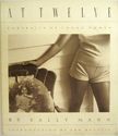 At Twelve : Portraits of Young Women. Ann Beattie Sally Mann, introduction.