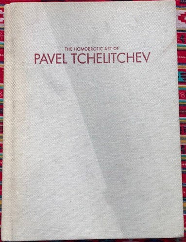 The Homoerotic Art of Pavel Tchelitchev 1929-1939. David Leddick Pavel Tchelitchev, Text.