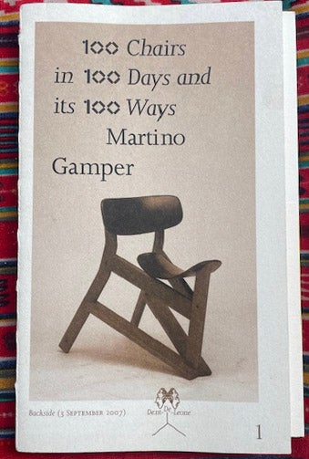 100 Chairs in 100 Days and its 100 Ways. Marino Gamper.