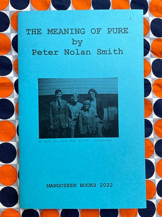 The Meaning of Pure. Peter Nolan Smith.