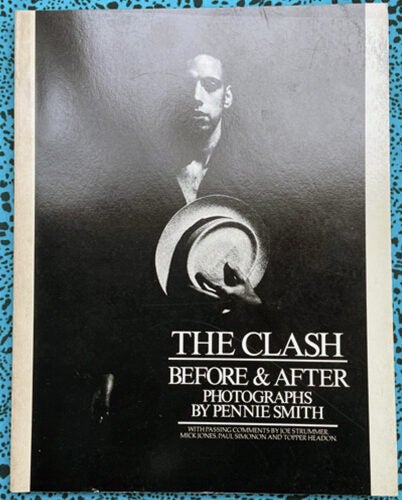 The Clash : Before & After | Pennie Smith