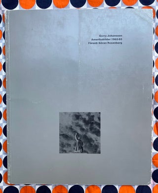 Amerikabilder 1962-93. Goran Rosenberg Gerry Johansson, Foreword.